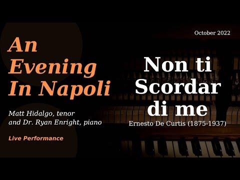 Non ti Scordar di me - Matt Hidalgo, tenor "An Evening in Napoli" LIVE Performance