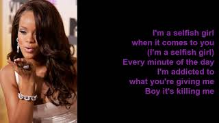 Selfish Girl by Rihanna (Lyrics)