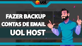 Como Fazer Backup dos Emails na Uol Host (Rápido e Fácil) 2022