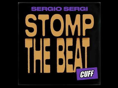 Sergio Sergi - Stomp The Beat (Original Mix) [CUFF]