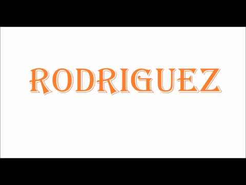 How To Pronounce RODRIGUEZ