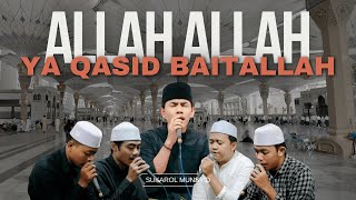 Download lagu ALLAH ALLAH YA QASID BAITALLAH | SUKAROL MUNSYID mp3