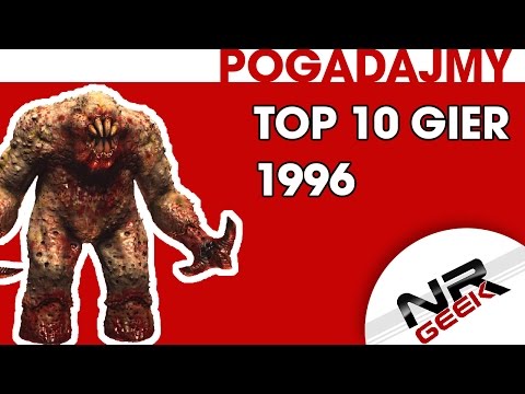 TOP 10 gier roku 1996 - Pogadajmy #56 (Stare Retro Gry)