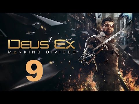 Deus Ex Mankind Divided Gameplay Walkthrough Part 9 No Commentary HD