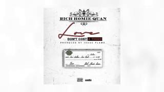 Rich Homie Quan   Love Don't Cost A Thing Prod  Isaac Flame