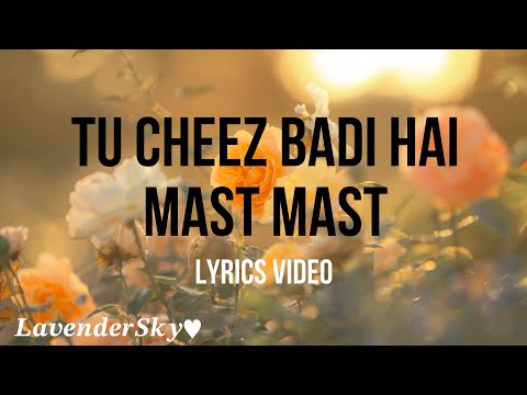 Udit Narayan - Tu Cheez Badi Hai Mast Mast (lyrics) - 𝑳𝒂𝒗𝒆𝒏𝒅𝒆𝒓𝑺𝒌𝒚♥︎