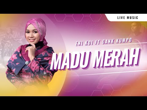 Madu Merah  – Eni KDI  – GANK KUMPO