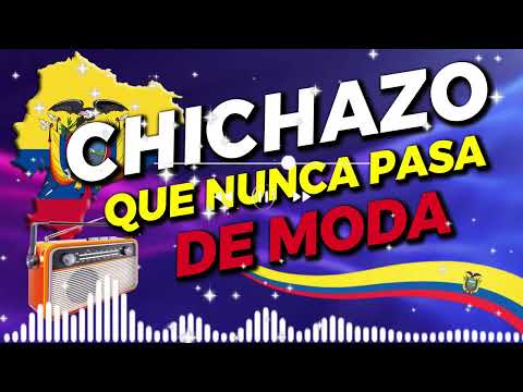 CHICHAZO ECUATORIANO QUE NO PASA DE MODA - CHICHA - MIX - NACIONAL