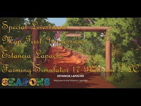 Farming Simulator 17 - Map First Impression - Estancia Lapacho (Special Livestream)
