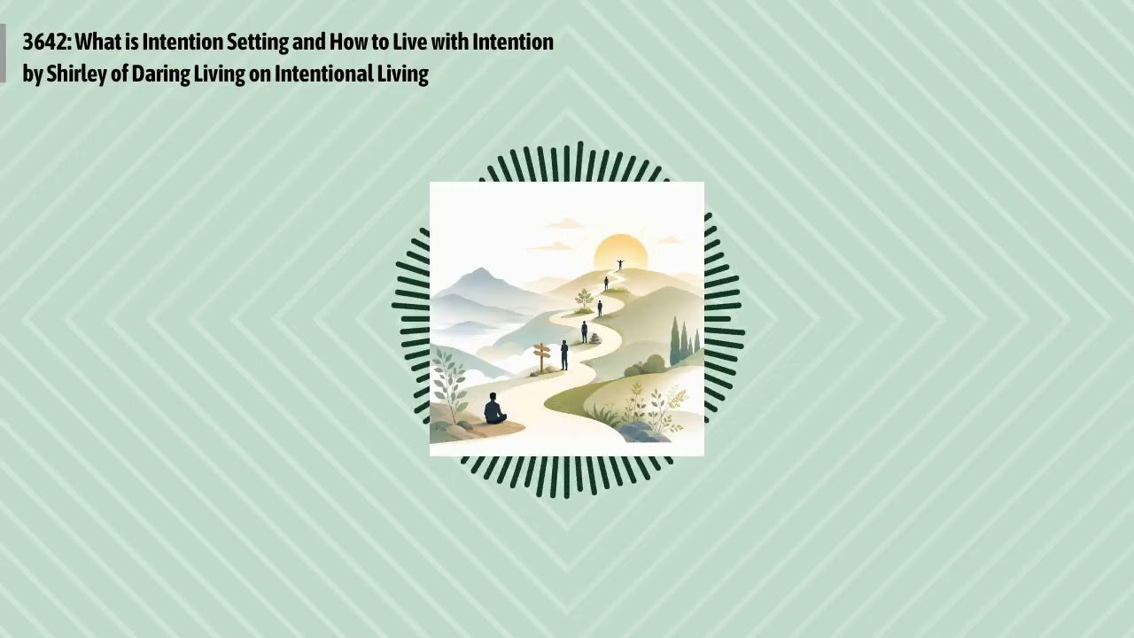 3642: What is Intention Setting and How to Live with Intention by Shirley of Daring Living on...