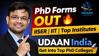 PhD Forms Out 🔥 IISER, IIT & Top Institutes | UDAAN India Guidance