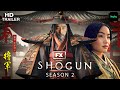 Shogun Season 2 Trailer | Fx Hulu | Hiroyuki Sanada, Cosmo Jarvis, Anna Sawai
