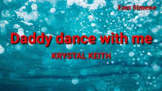 "DADDY DANCE WITH ME" KARAOKE BY KRYSTAL KEITH