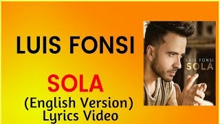 Sola (English Version) | Luis Fonsi (Lyric)