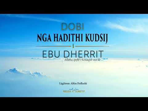 Hutbe: "Dobi nga hadithi Kudsij i Ebu Dherrit" - Altin Dallashi
