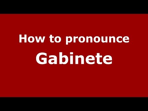 How to pronounce Gabinete