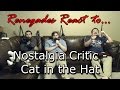 Renegades React To Nostalgia Critic Cat In The Hat
