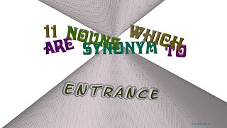 entrance - 15 nouns which are synonyms to entrance (sentence examples)