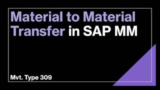Material to Material Transfer in SAP MM | Mvt. 309 | With Financial En