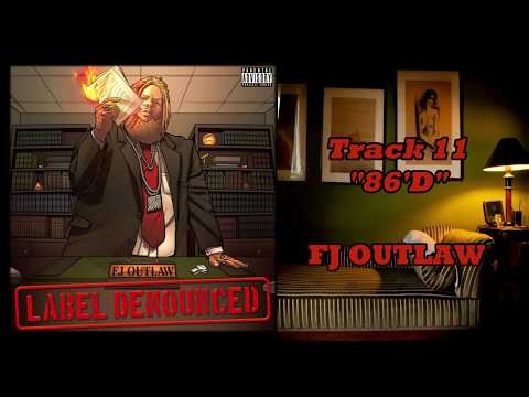 FJ OUTLAW- "Track 11- 86'D"(Official Audio)