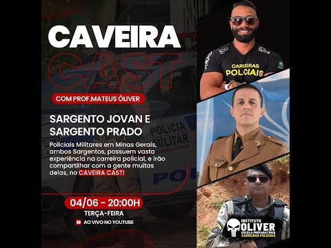 SGT. Prado e SGT. Jovan - Policial Militar MG  - Prof. Mateus Óliver- Minas Gerais - CaveiraCast #24