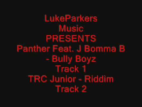 Panther Feat. J Bomma B - Bully Boyz & TRC Junior - Riddim