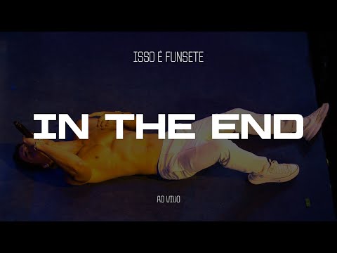 FUN7 - IN THE END (Ao Vivo)