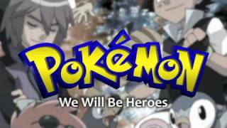 Pokémon Battle Dimension - We Will Be Heroes [Lyri
