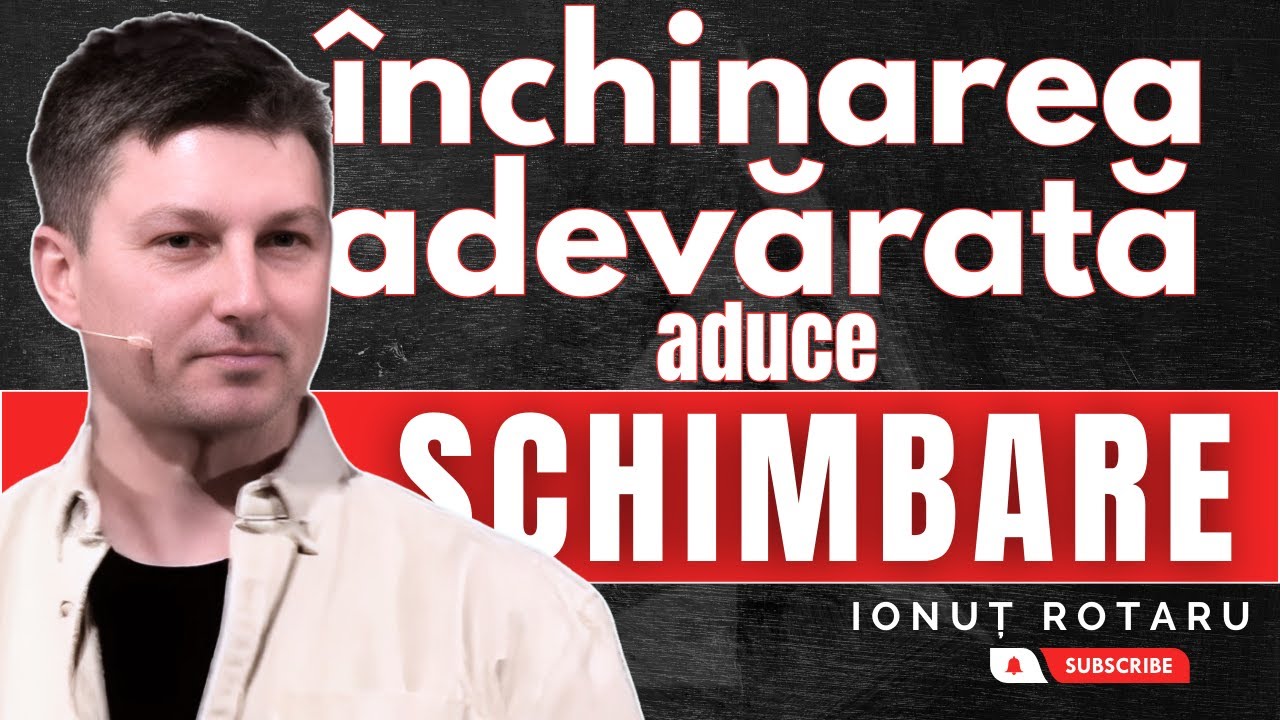 Închinarea adevărată produce schimbare