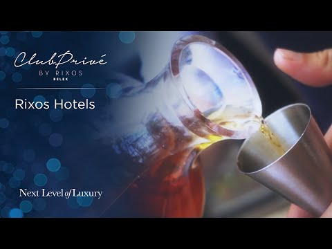 Club Privé by Rixos | Rixos Hotels