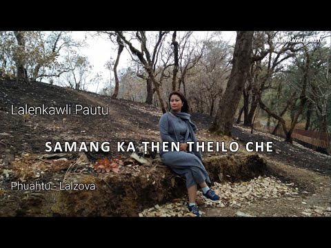 Lalenkawli Pautu - Samang ka ṭhen theilo che  ||  Phuahtu - Lalzova