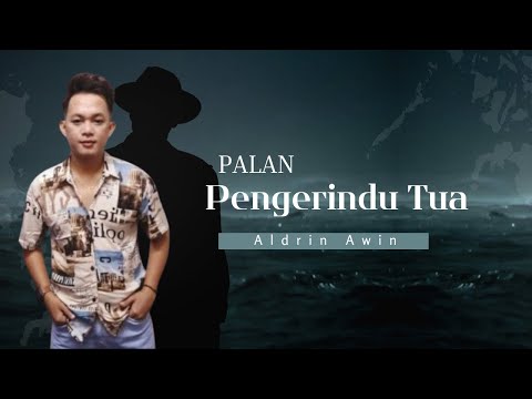 Palan Pengerindu Tua - Aldrin Awin - (Official Music Video)