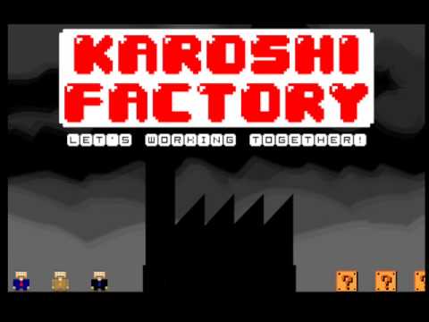 Karoshi Factory Theme