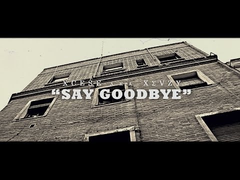 XCESE  -SAY GOODBYE (VIDEO OFICIAL HD)