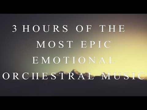 3 Hours of The Most Emotional Epic Orchestral Music