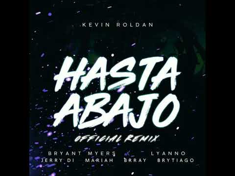 Kevin Roldán, Mariah Angeliq, Brytiago, Bryant Myers, Lyanno, Brray, Jerry Di - Hasta Abajo (Remix)