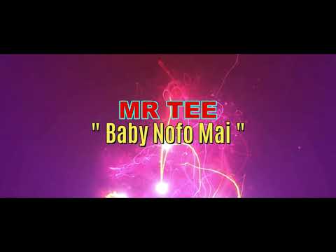 Mr Tee - Baby Nofo Mai