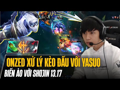 PROVIEW ONZED XỬ LÝ KÈO ĐẤU VỚI YASUO VÀ CHO THẤY SỰ BIẾN ẢO VỚI SHOJIN 13.17 CHO ZED KHÓ CHỊU