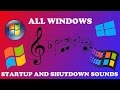 MICROSOFT WINDOWS ALL STARTUP AND SHUTDOWN SOUNDS