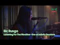 Infinity Sessions | Bic Runga | Listening For The Weather