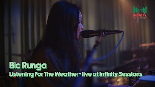 Infinity Sessions | Bic Runga | Listening For The Weather