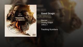 Good Drugs - Berner Ft Juicy J & Young Dolph