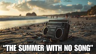 The Year There Wasn't a Song of the Summer