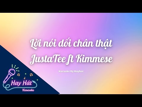 [KARAOKE] LỜI NÓI DỐI CHÂN THẬT KARAOKE - JUSTATEE FT KIMMESE