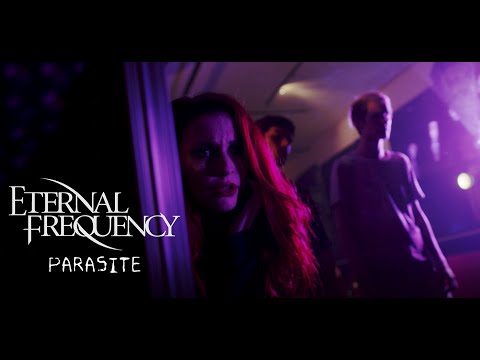 Eternal Frequency - "PARASITE" (Official Music Video)