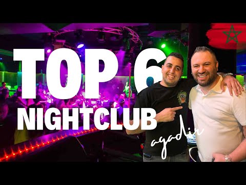 Top 6 Nightclubs in Agadir Morocco ( Naya, Mabrouk , Tresor, White Club and more )