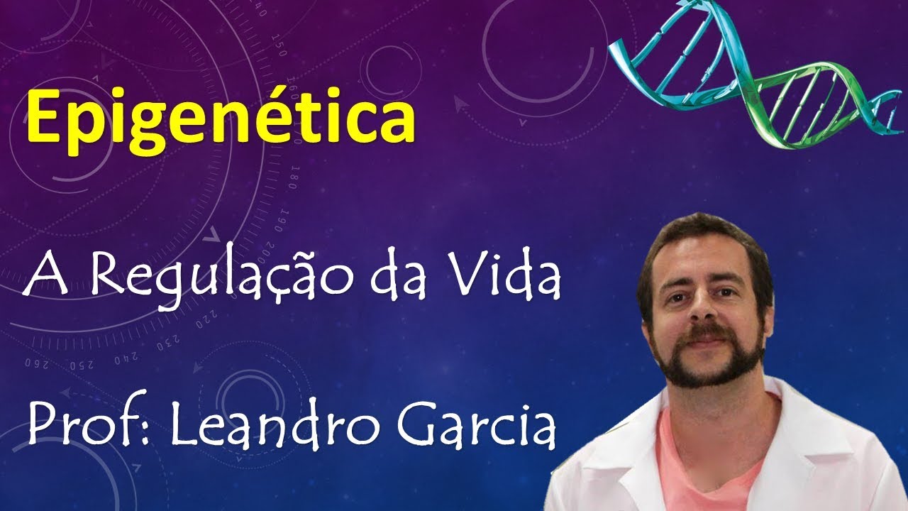 Epigenética A Regulação da Vida - Conceitos básicos
