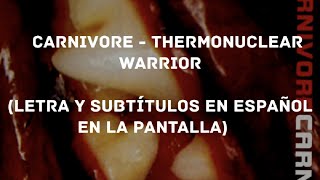 Carnivore - Thermonuclear Warrior (Lyrics/Sub Español) (HD)