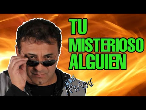 TU MISTERIOSO ALGUIEN El Toro Quevedo / Karaoke con letra