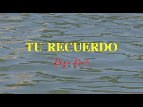 Raya Real - Tu Recuerdo (Videoclip Oficial)